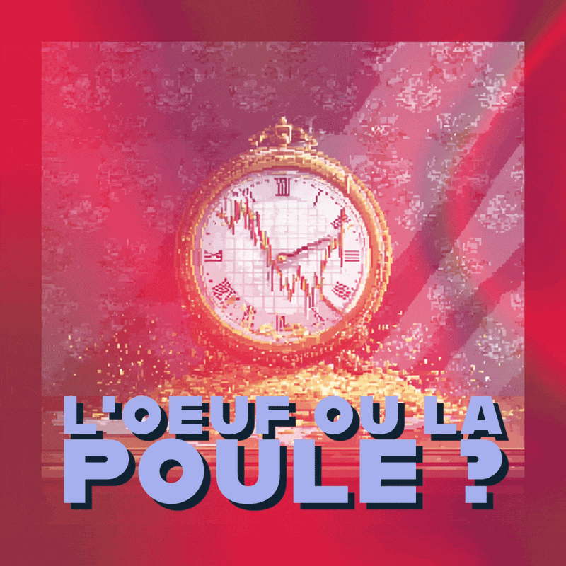 🥚 L'oeuf ou la poule ?