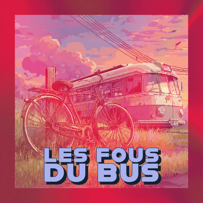 🚗 Les fous du bus