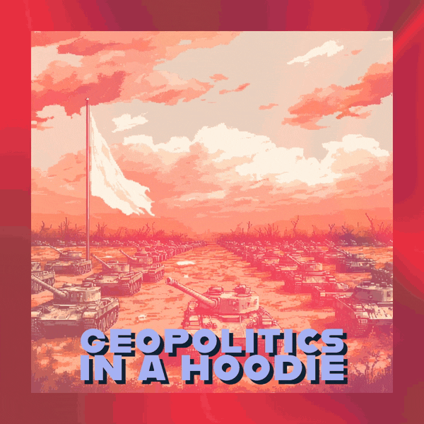 🧃 Geopolitics in a Hoodie