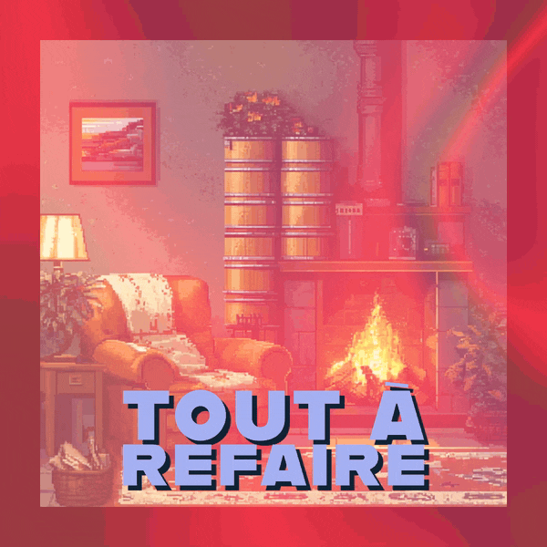 🔥 Tout à refaire