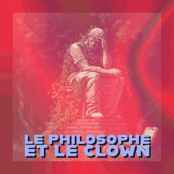 🤡 Le philosophe et le clown