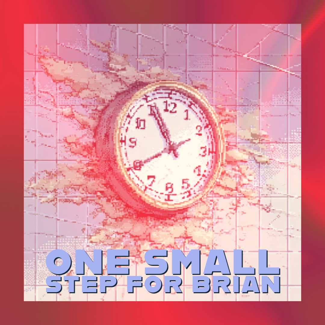 🚀One Small Step for Brian