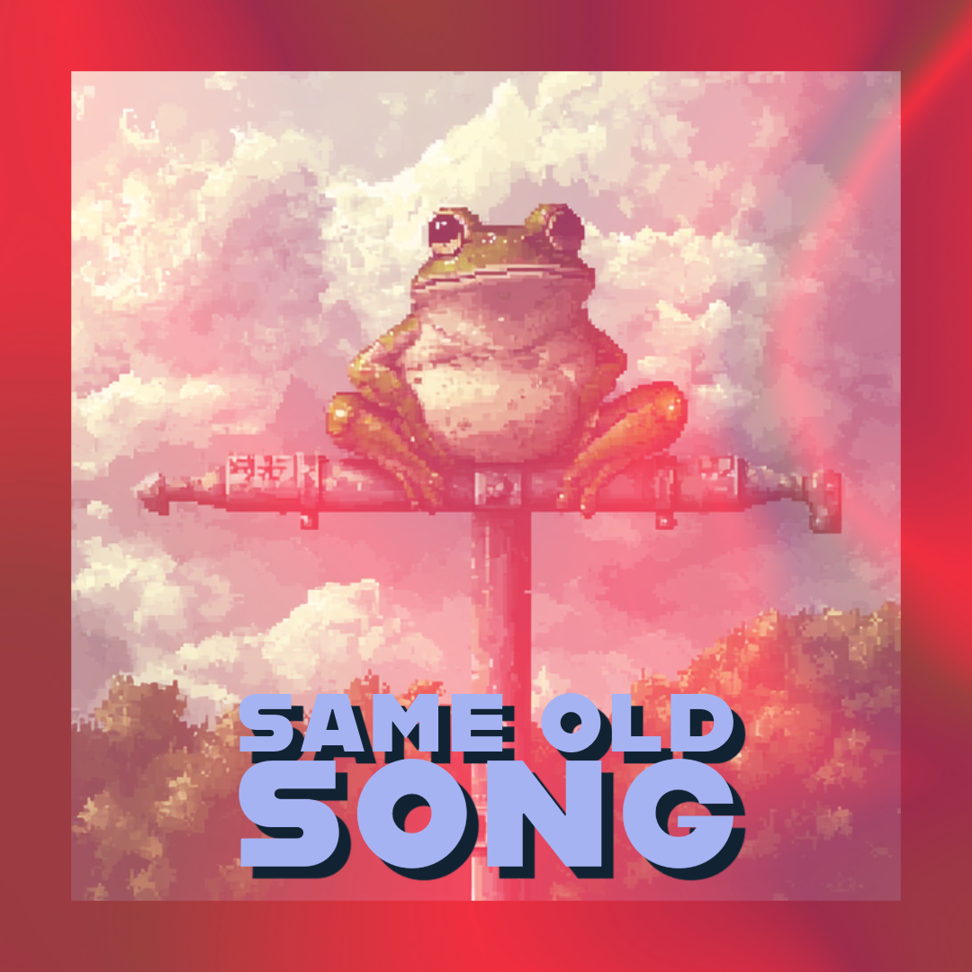 🔁 Same Old Song