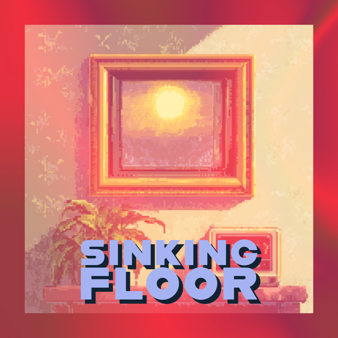 ๐ฆถ Sinking Floor