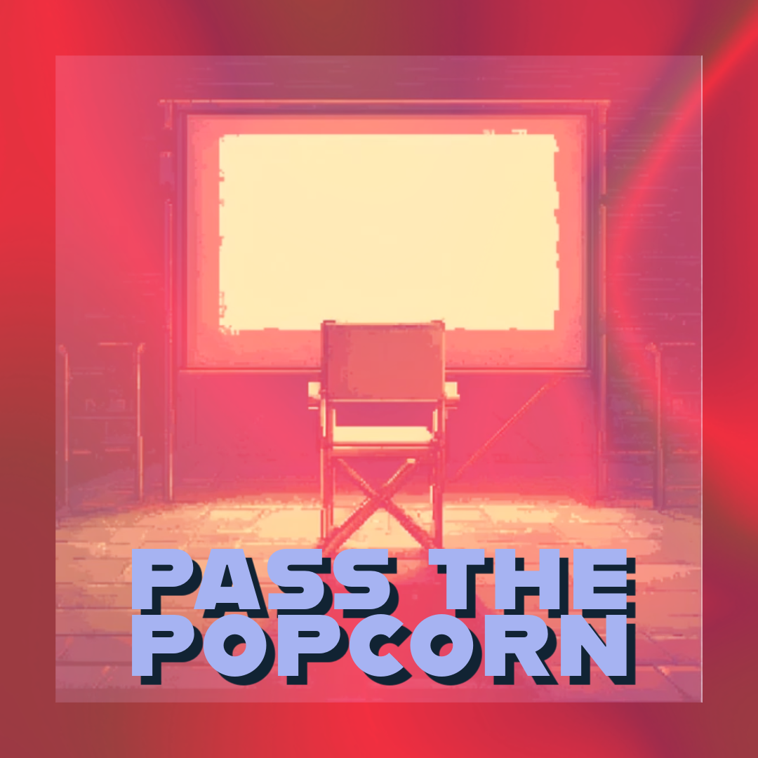 🎬 Pass the Popcorn