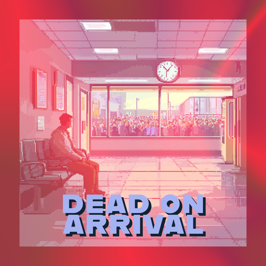 🩺 Dead on Arrival