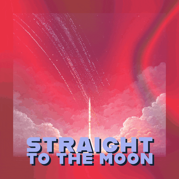 🚀 Straight to the Moon